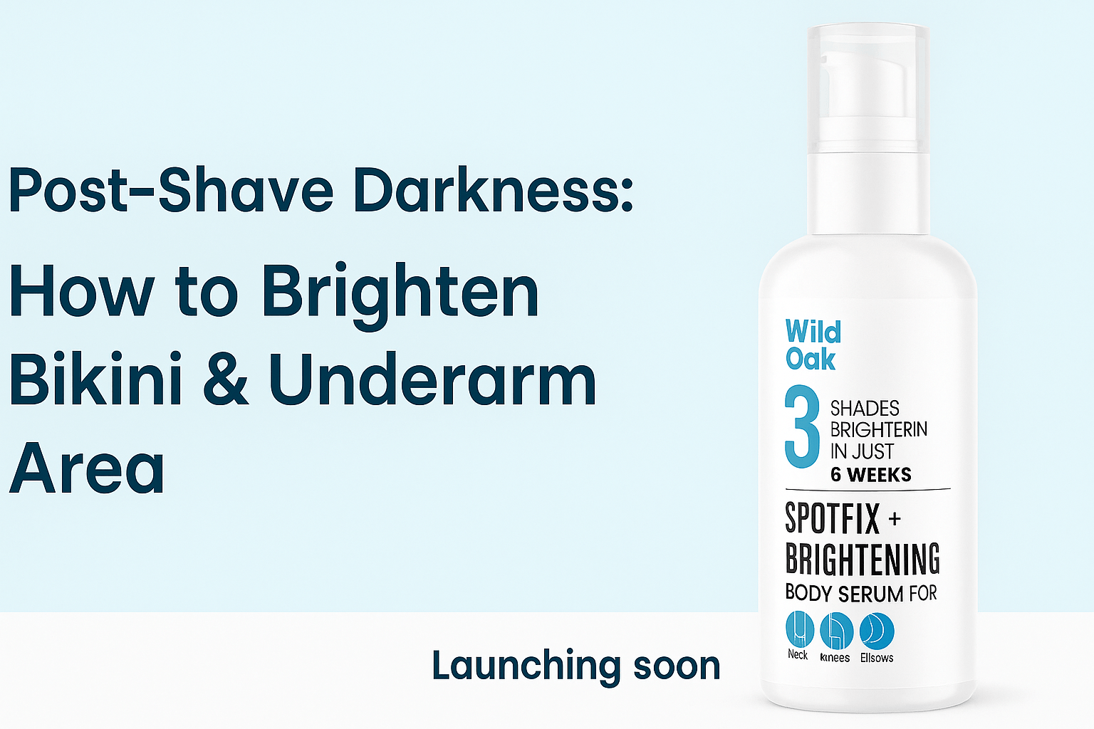 Post-Shave Darkness: How to Brighten Bikini & Underarm Area (2025 Guide)
