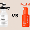 The Ordinary vs Foxtale: Which Skincare Brand Should You Choose in 2025?