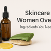 Skincare for Women Over 25: Best Ingredients & Routine for Glowing Skin