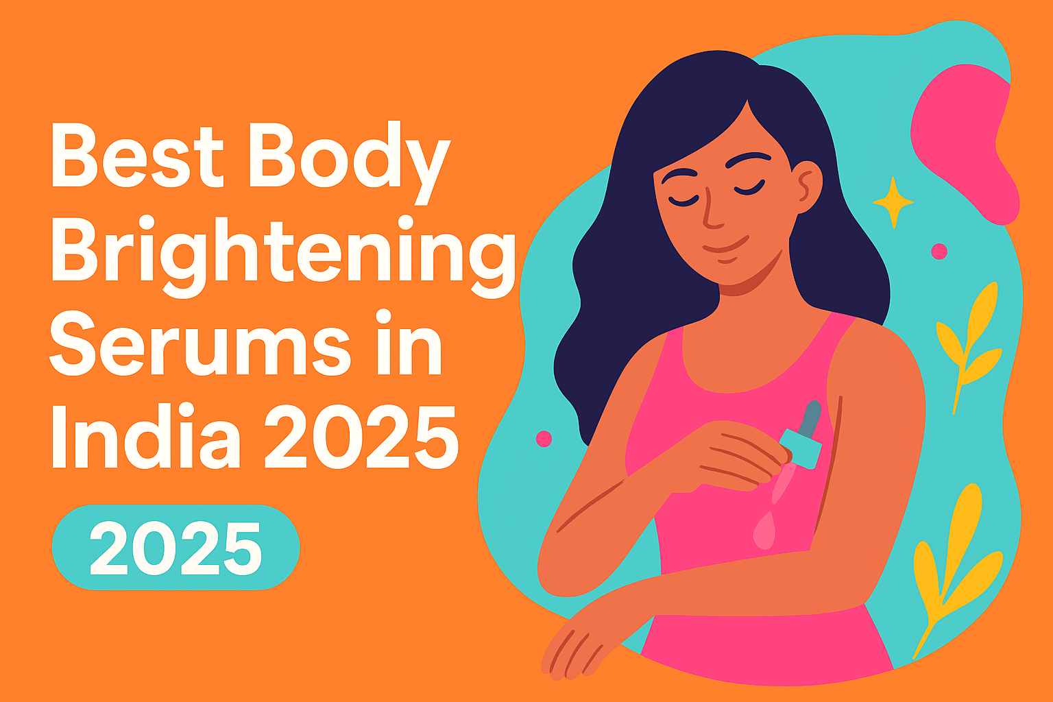 Top Body Brightening Serums under ₹800 in India: What Works, What’s Real?