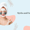 Skincare Myths Debunked: Separating Fact from Fiction for Healthier Skin